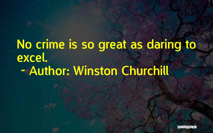 Daring To Be Great Quotes By Winston Churchill