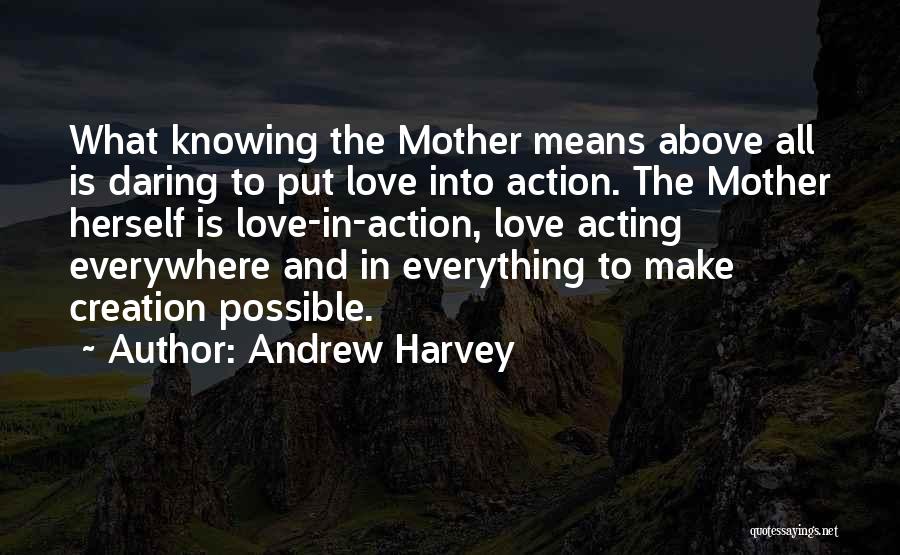 Daring To Love Quotes By Andrew Harvey