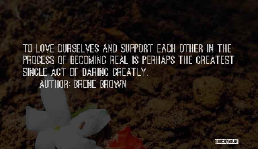 Daring To Love Quotes By Brene Brown