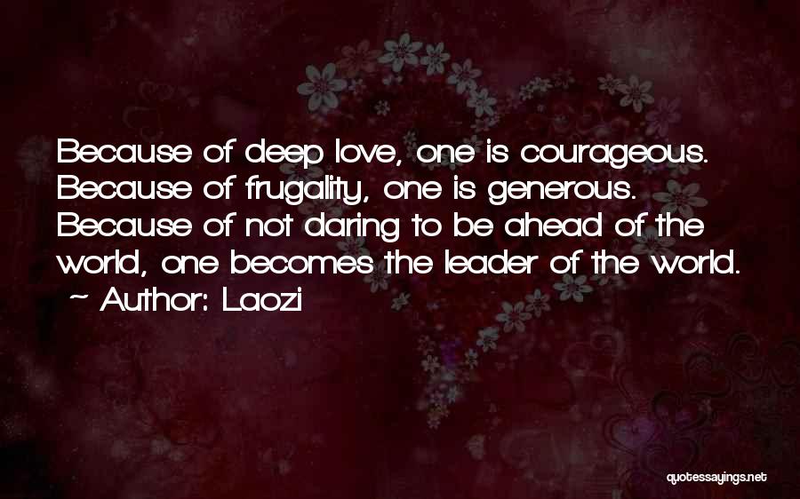 Daring To Love Quotes By Laozi