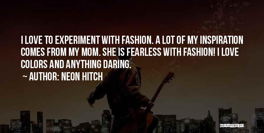 Daring To Love Quotes By Neon Hitch