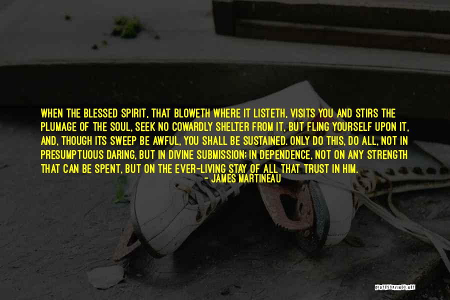 Daring To Trust Quotes By James Martineau Daring To Trust Quotes By James Martineau