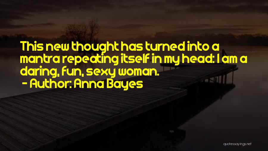 Daring Woman Quotes By Anna Bayes