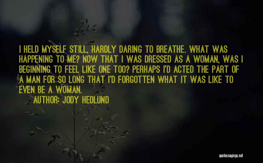 Daring Woman Quotes By Jody Hedlund