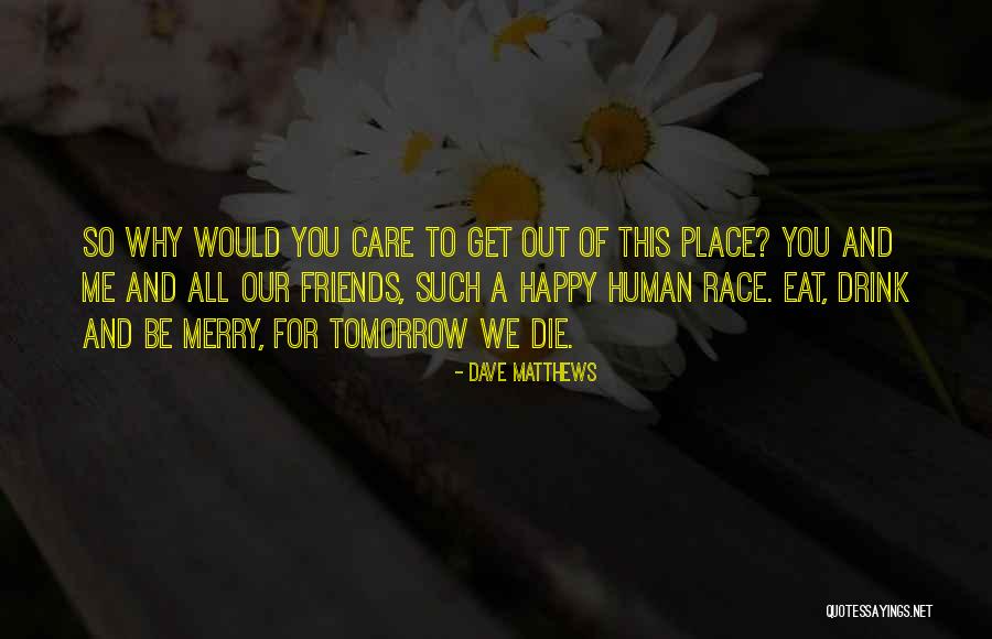Darisabel Roman Quotes By Dave Matthews Darisabel Roman Quotes By Dave Matthews