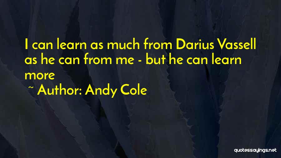 Darius 1 Quotes By Andy Cole