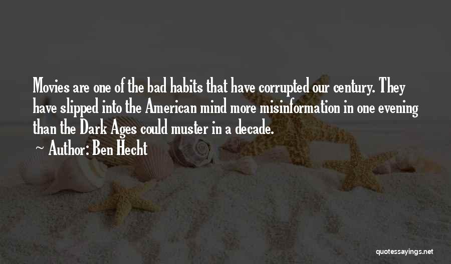 Dark Ages Quotes By Ben Hecht