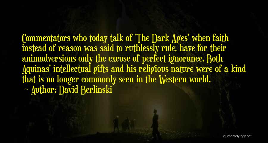 Dark Ages Quotes By David Berlinski