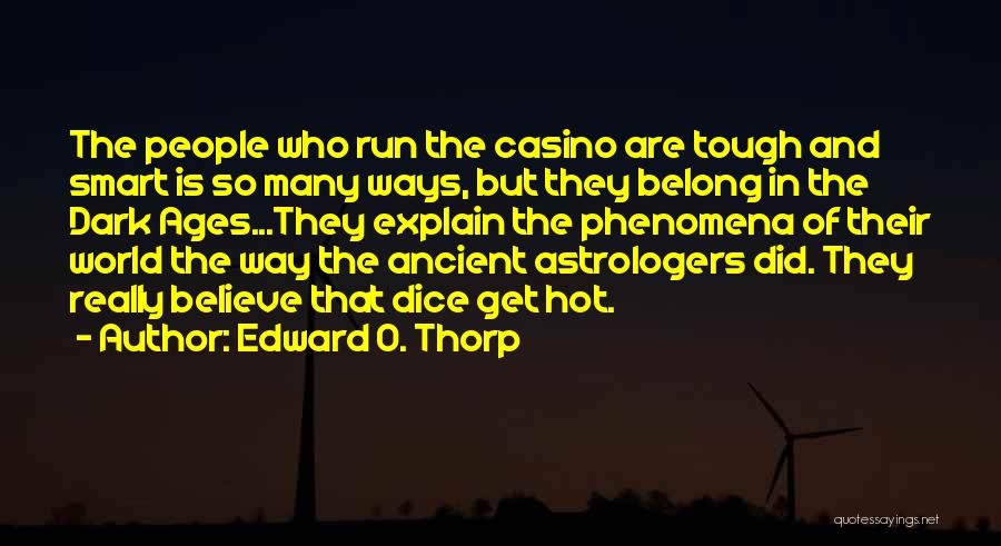 Dark Ages Quotes By Edward O. Thorp