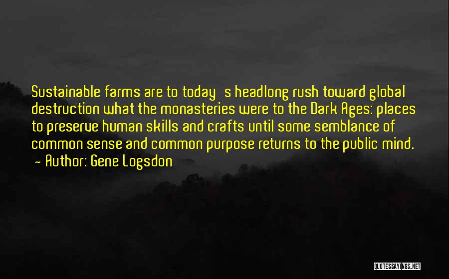 Dark Ages Quotes By Gene Logsdon