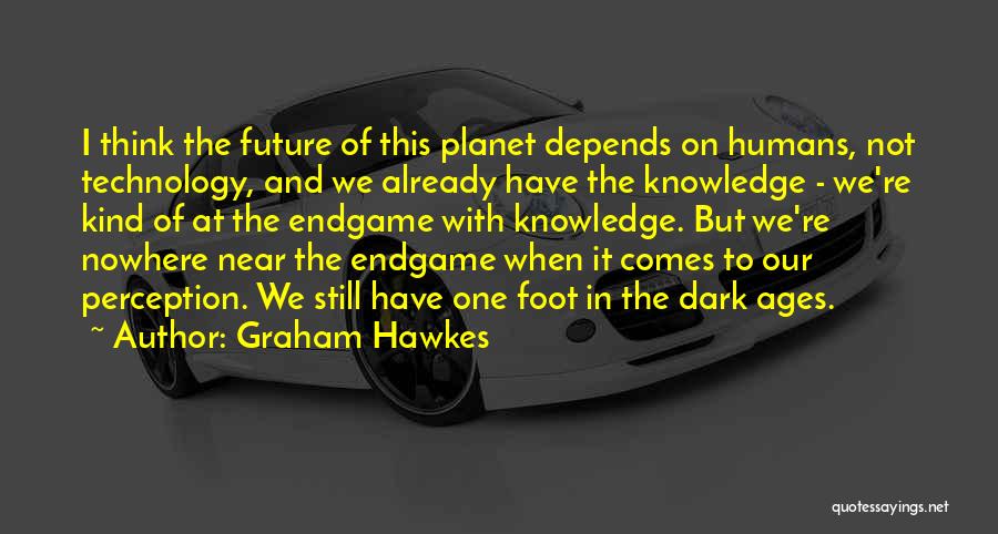 Dark Ages Quotes By Graham Hawkes