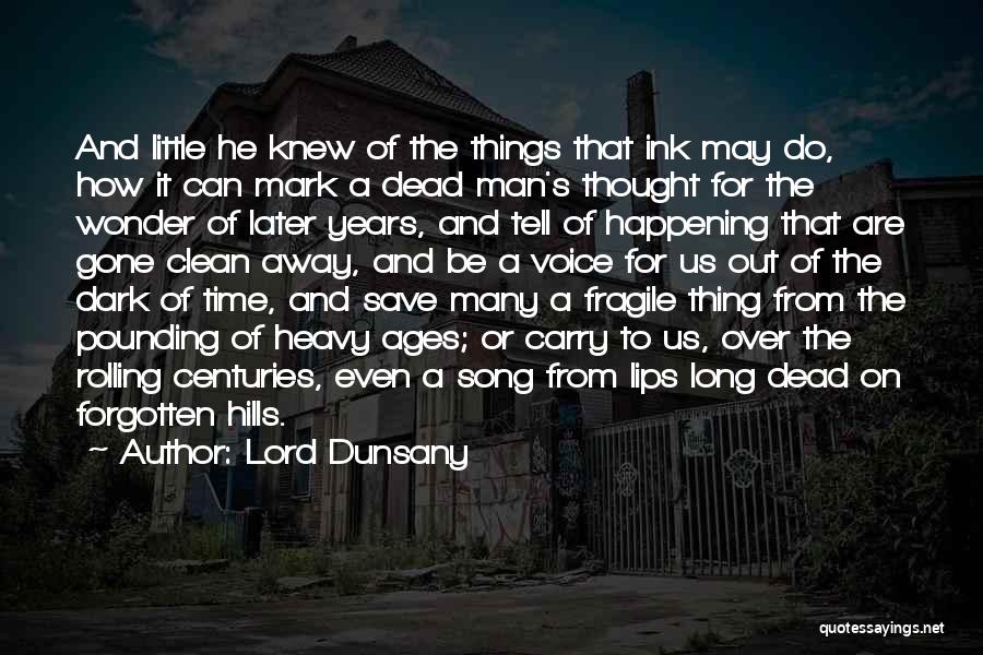 Dark Ages Quotes By Lord Dunsany