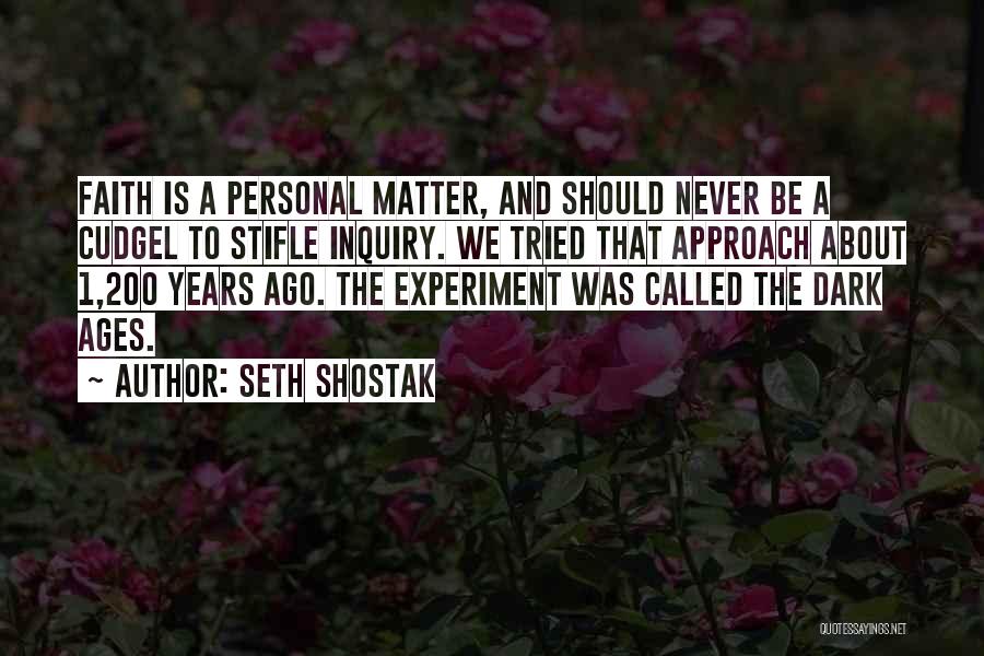 Dark Ages Quotes By Seth Shostak