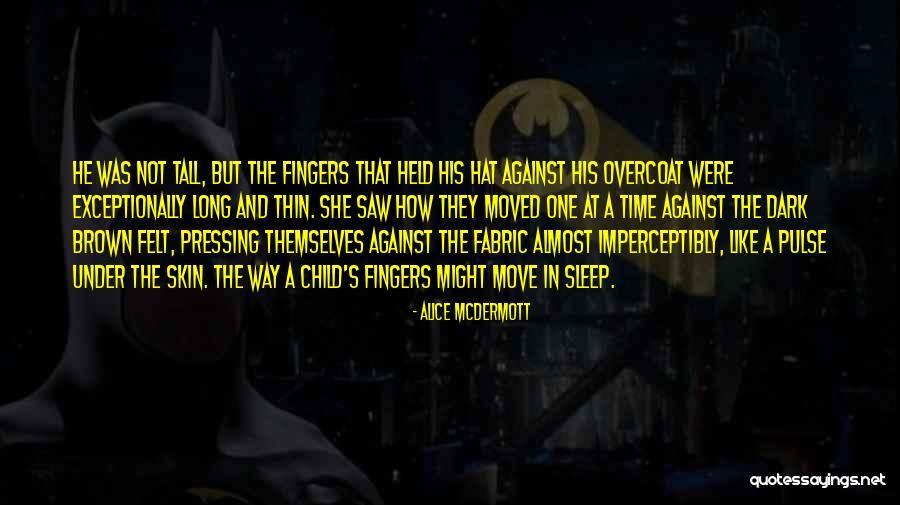 Dark Alice Quotes By Alice McDermott Dark Alice Quotes By Alice McDermott