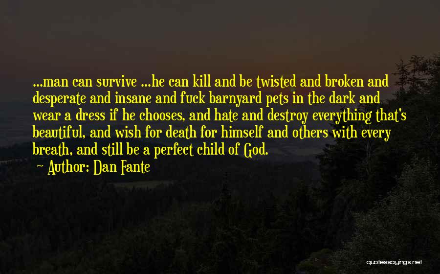 Dark And Beautiful Quotes By Dan Fante