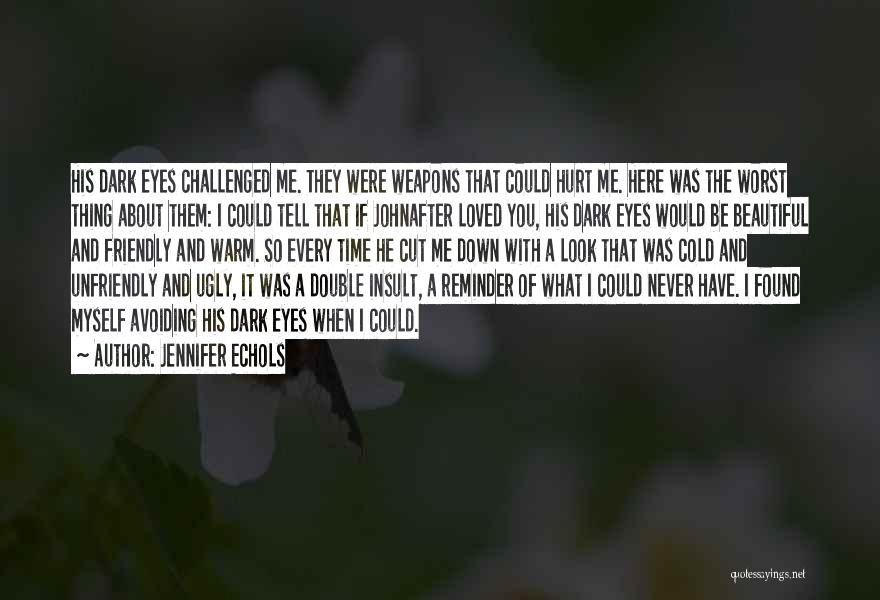 Dark And Beautiful Quotes By Jennifer Echols