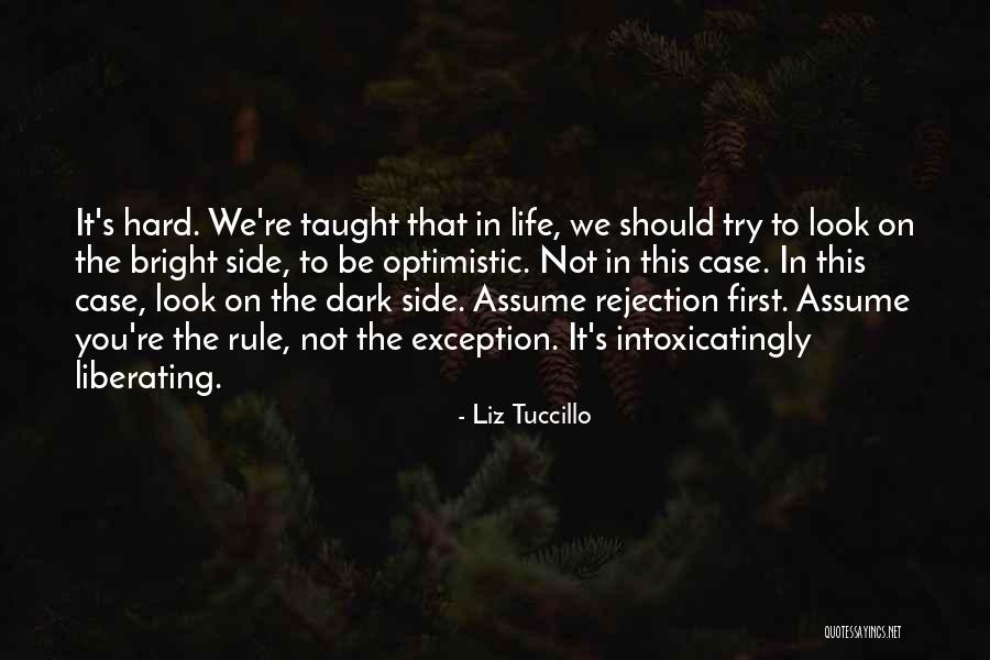 Dark And Bright Side Of Life Quotes By Liz Tuccillo