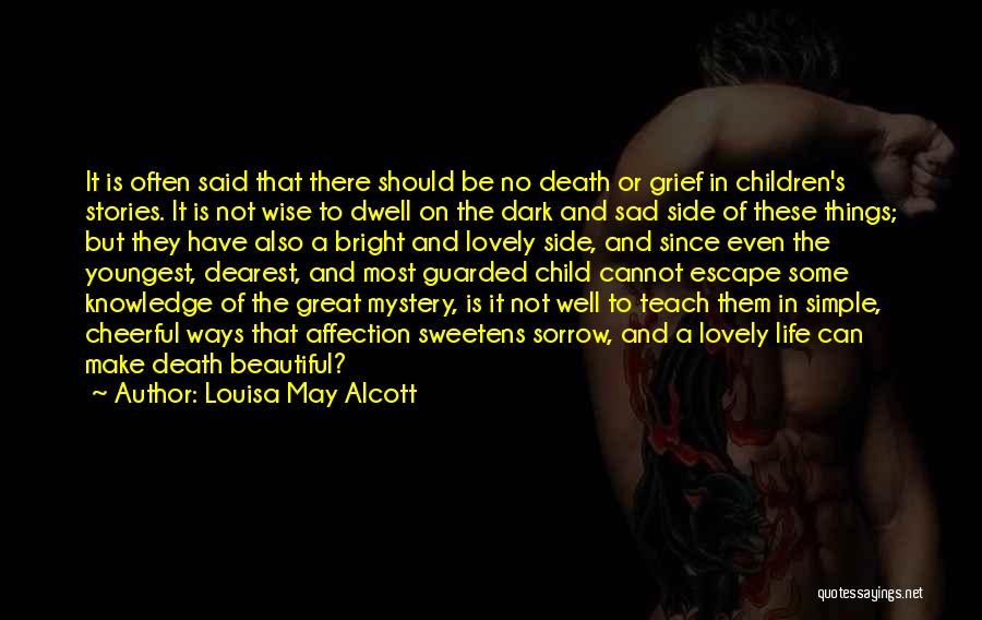 Dark And Bright Side Of Life Quotes By Louisa May Alcott