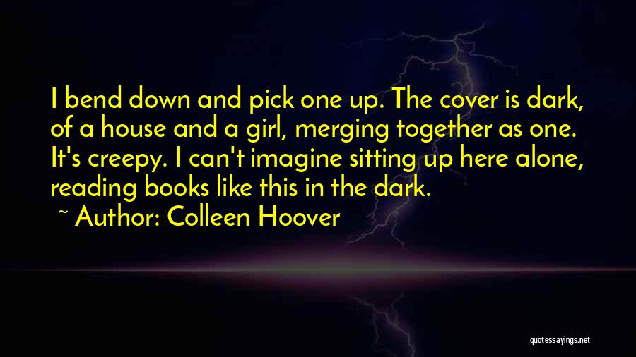 Dark And Creepy Quotes By Colleen Hoover