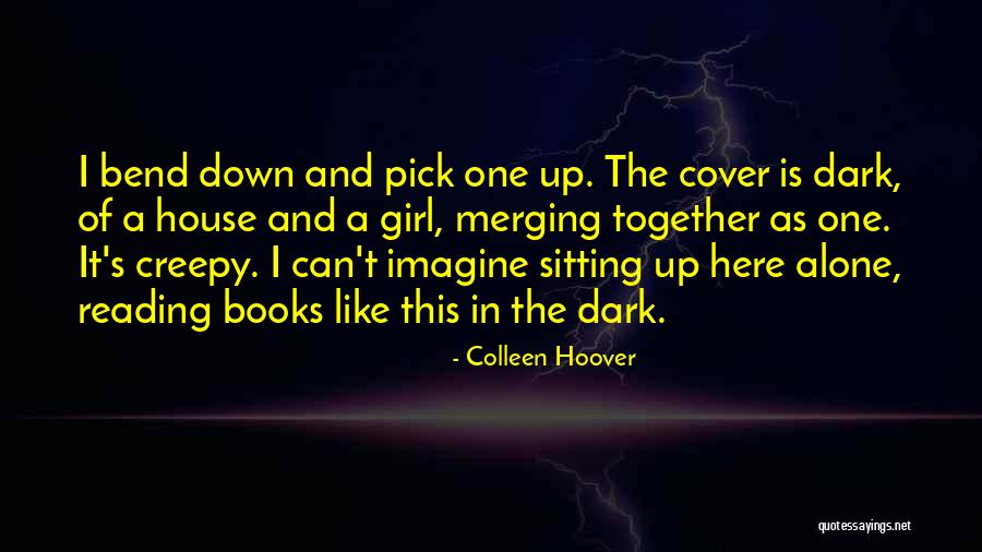 Dark And Creepy Quotes By Colleen Hoover