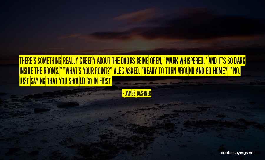 Dark And Creepy Quotes By James Dashner