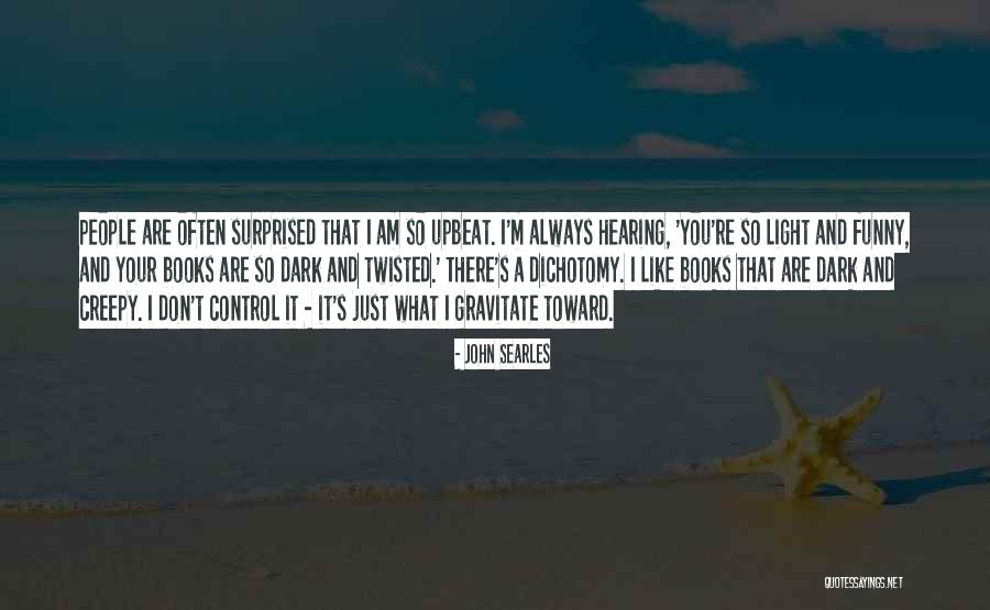 Dark And Creepy Quotes By John Searles Dark And Creepy Quotes By John Searles