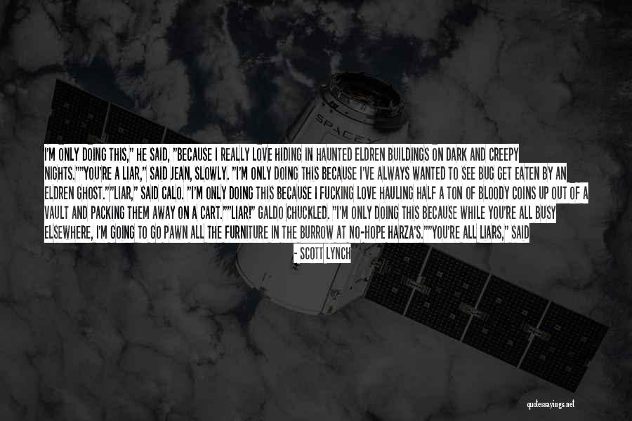 Dark And Creepy Quotes By Scott Lynch