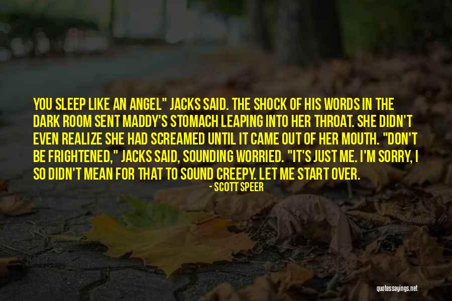 Dark And Creepy Quotes By Scott Speer Dark And Creepy Quotes By Scott Speer