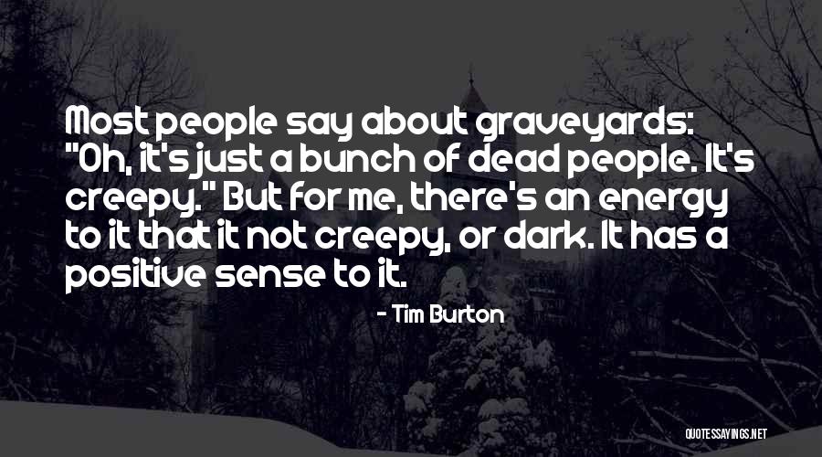 Dark And Creepy Quotes By Tim Burton