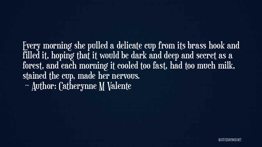 Dark And Deep Quotes By Catherynne M Valente