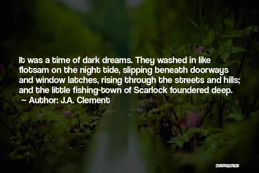 Dark And Deep Quotes By J.A. Clement