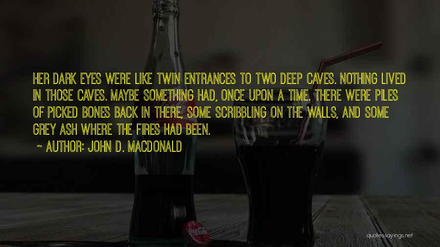 Dark And Deep Quotes By John D. MacDonald