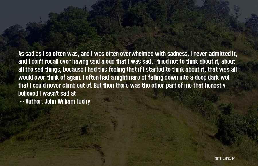 Dark And Deep Quotes By John William Tuohy