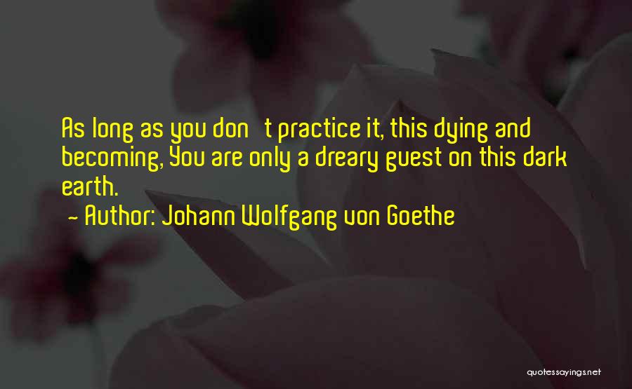 Dark And Dreary Quotes By Johann Wolfgang Von Goethe