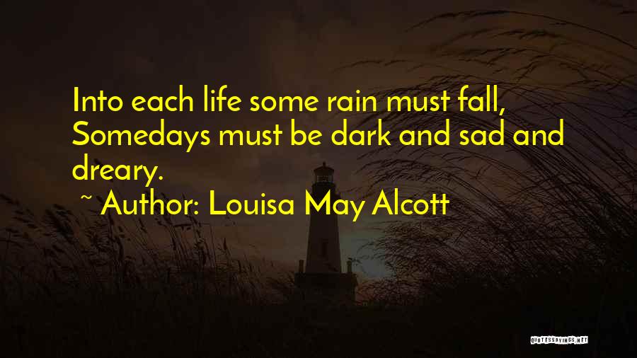 Dark And Dreary Quotes By Louisa May Alcott