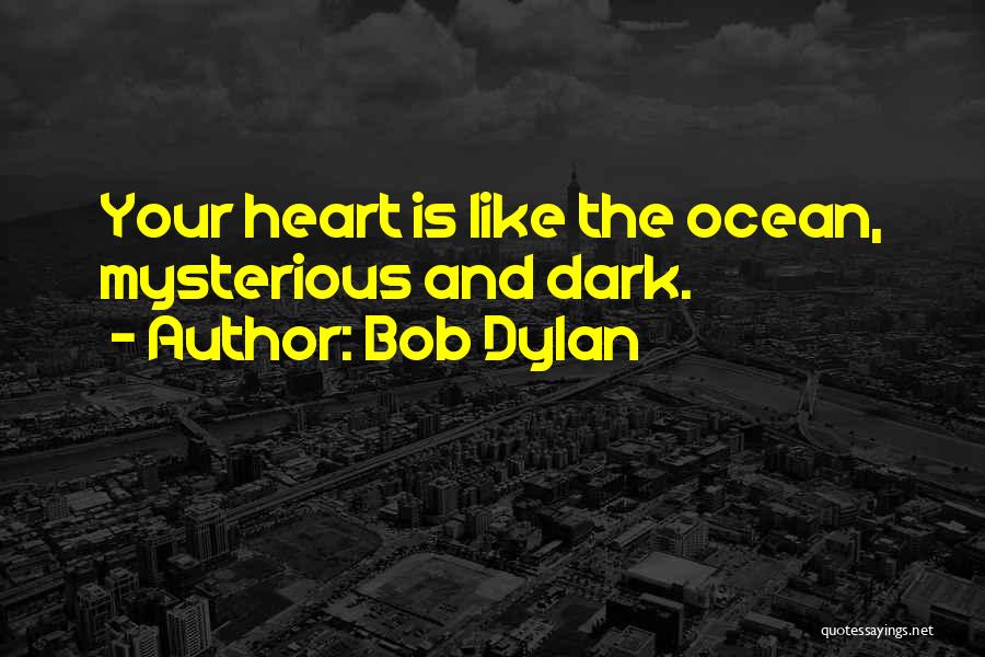 Dark And Mysterious Quotes By Bob Dylan