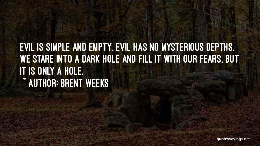 Dark And Mysterious Quotes By Brent Weeks