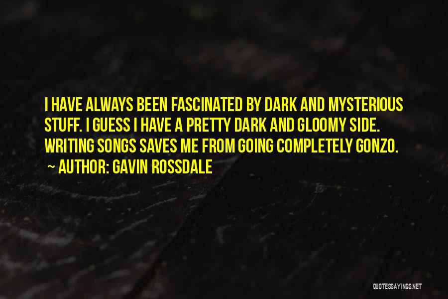 Dark And Mysterious Quotes By Gavin Rossdale