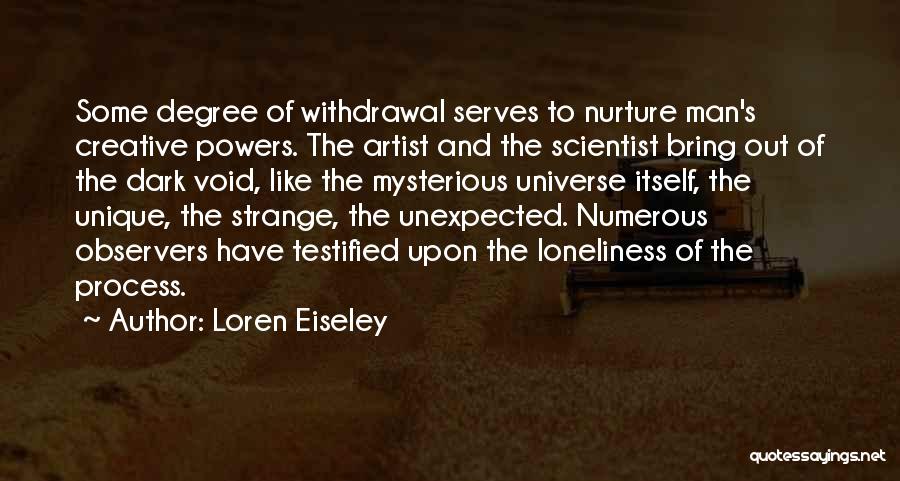 Dark And Mysterious Quotes By Loren Eiseley