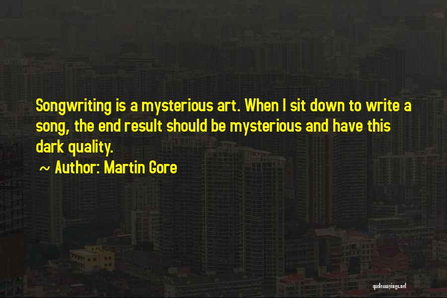 Dark And Mysterious Quotes By Martin Gore