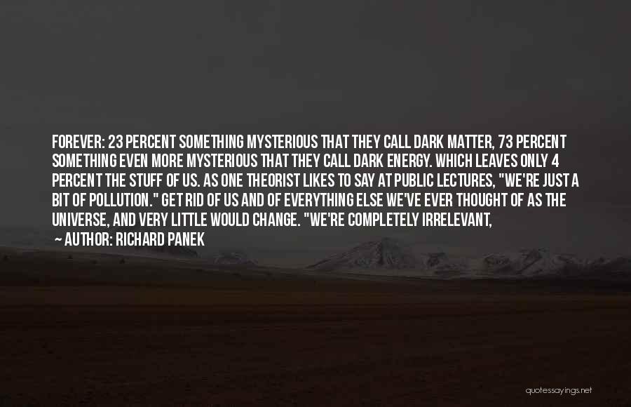 Dark And Mysterious Quotes By Richard Panek