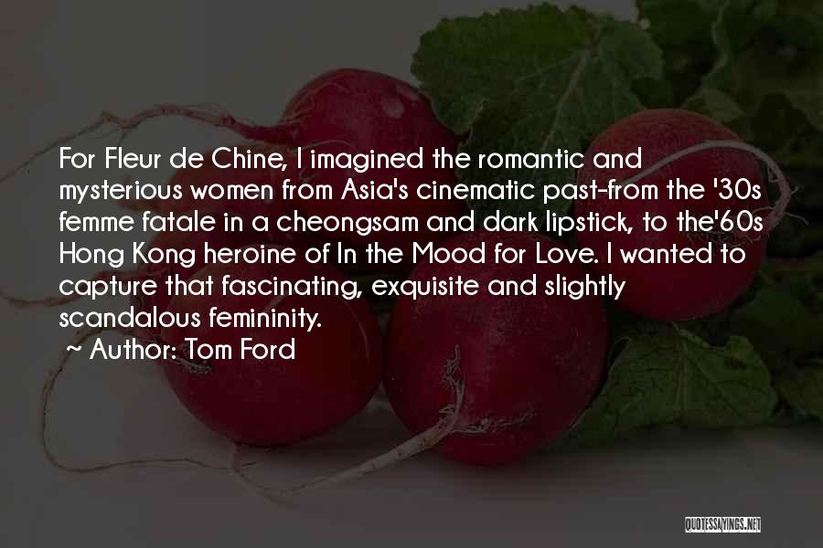 Dark And Mysterious Quotes By Tom Ford