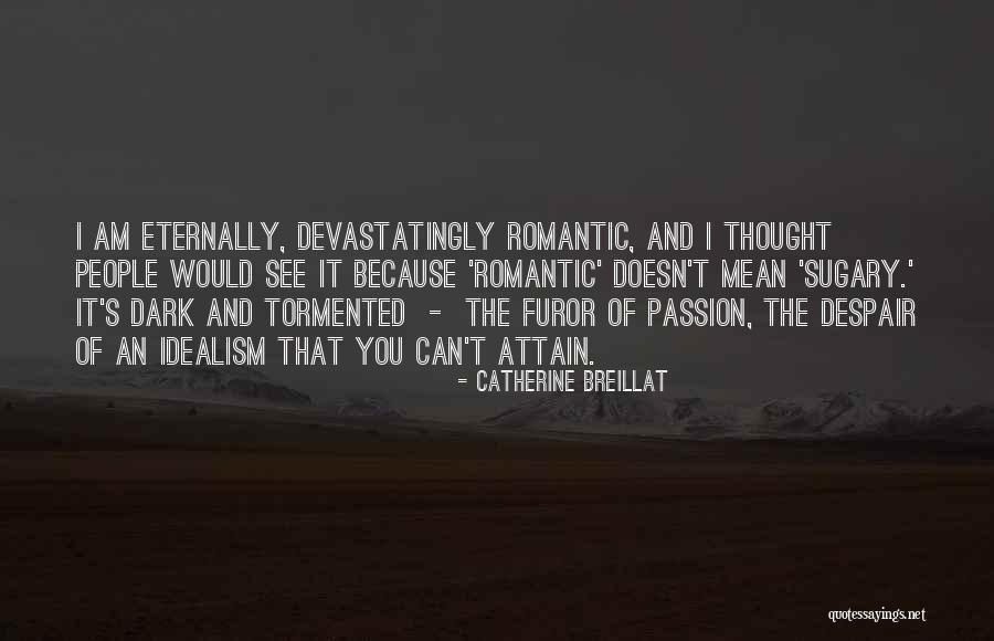 Dark And Romantic Quotes By Catherine Breillat