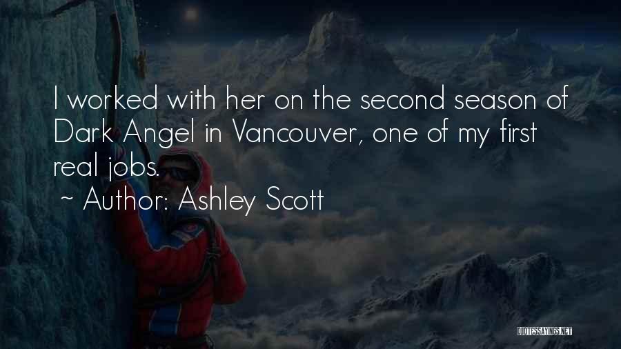 Dark Angel Quotes By Ashley Scott