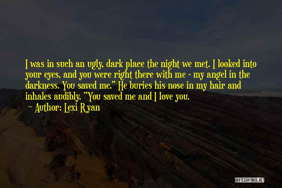 Dark Angel Quotes By Lexi Ryan