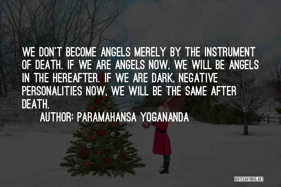 Dark Angel Quotes By Paramahansa Yogananda