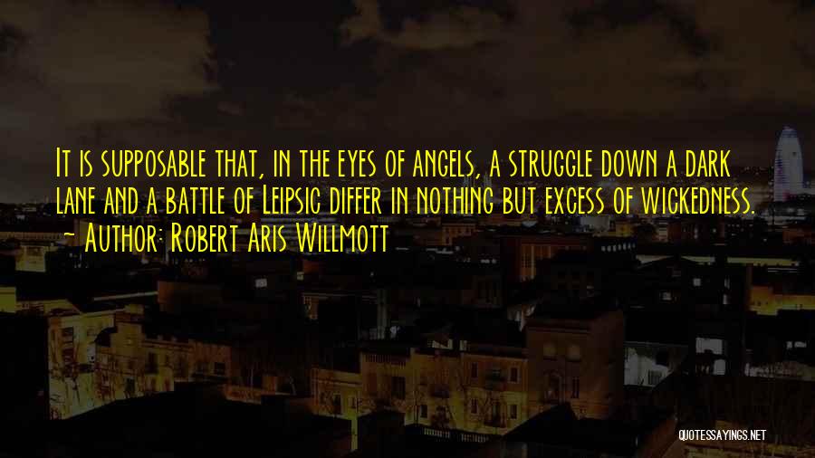 Dark Angel Quotes By Robert Aris Willmott