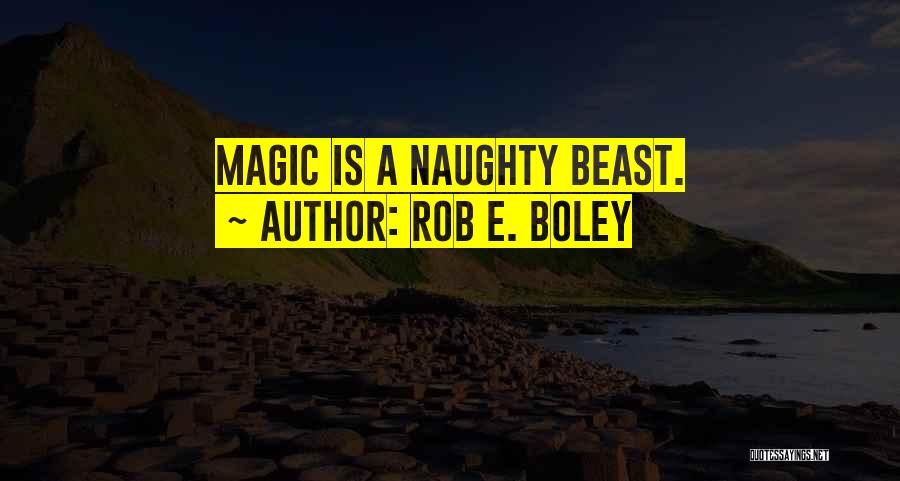 Dark Beast Quotes By Rob E. Boley