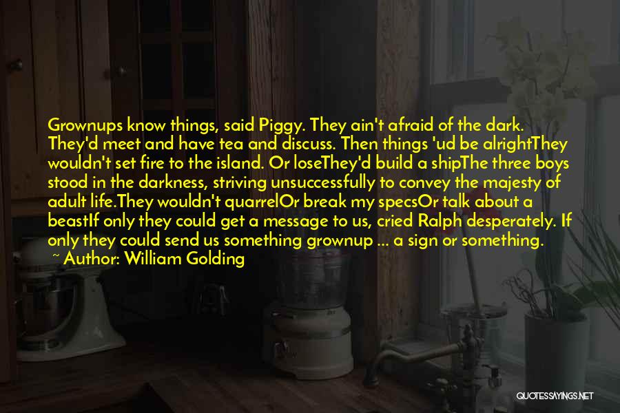 Dark Beast Quotes By William Golding