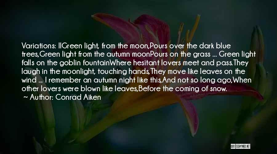 Dark Before Light Quotes By Conrad Aiken